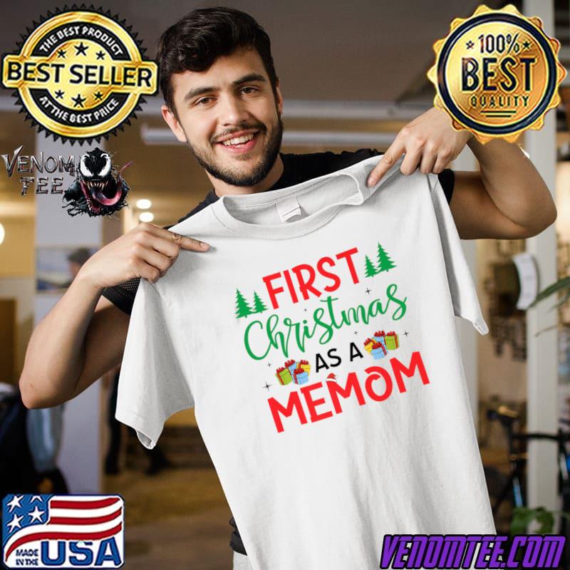 First Christmas As A Memom Ugly Christmas Sweater Gifts T Shirt