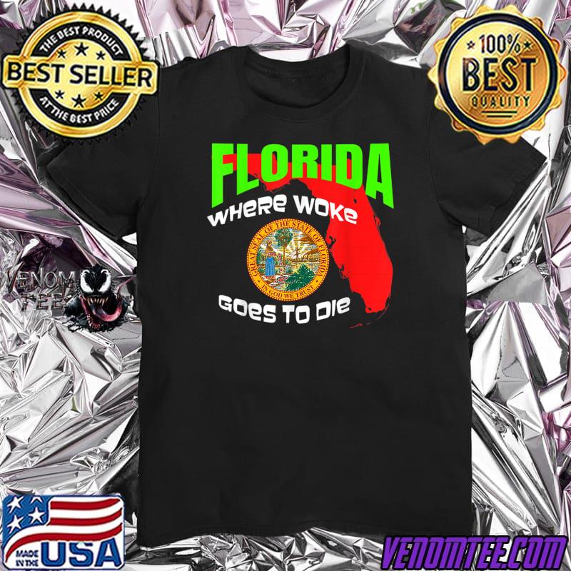 Florida Is Where Woke Goes To Die Symbol T Shirt
