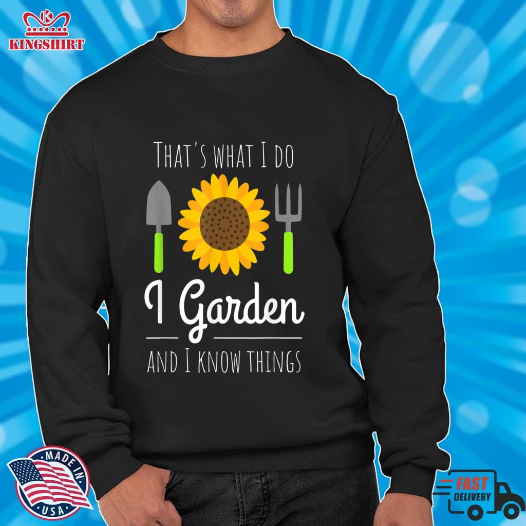 Funny Gardening T Shirt Gift For Gardeners T Shirt Pullover Sweatshirt