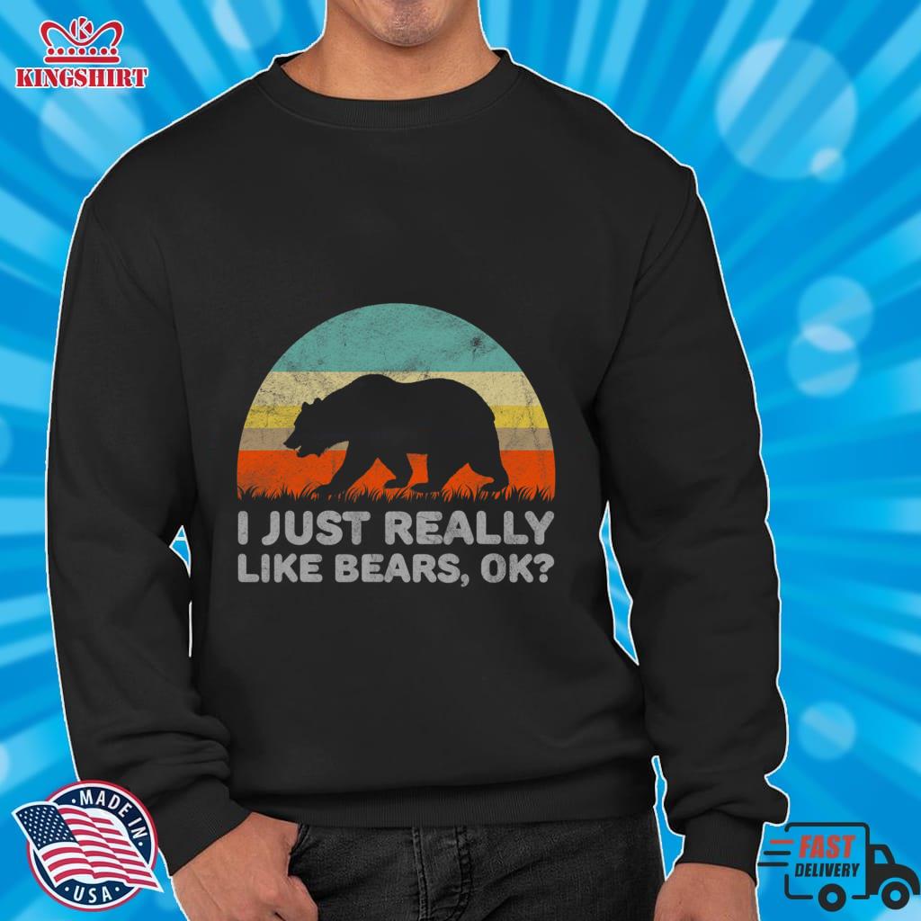 Funny I Just Really Like Bears OK Lightweight Sweatshirt