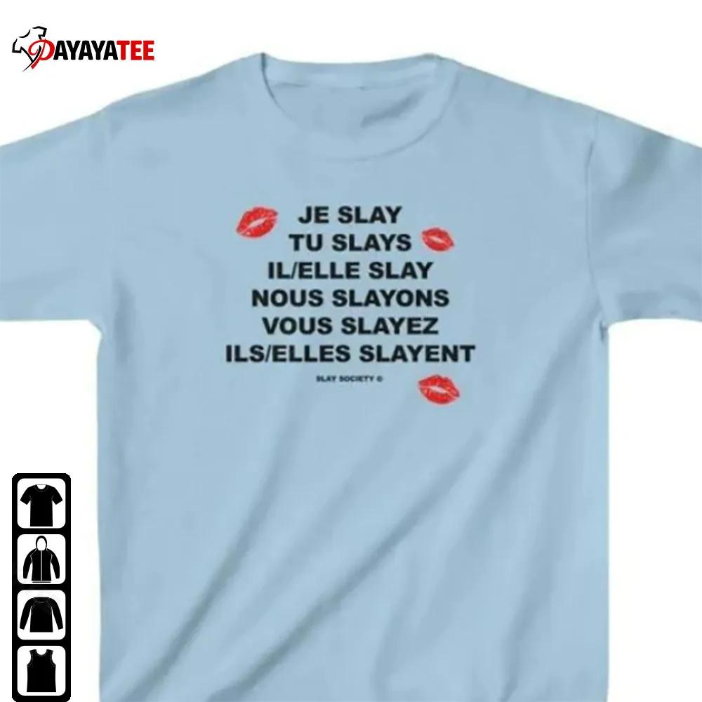 Funny Je Slay French Shirt Tu Slays French Conjugation Unisex