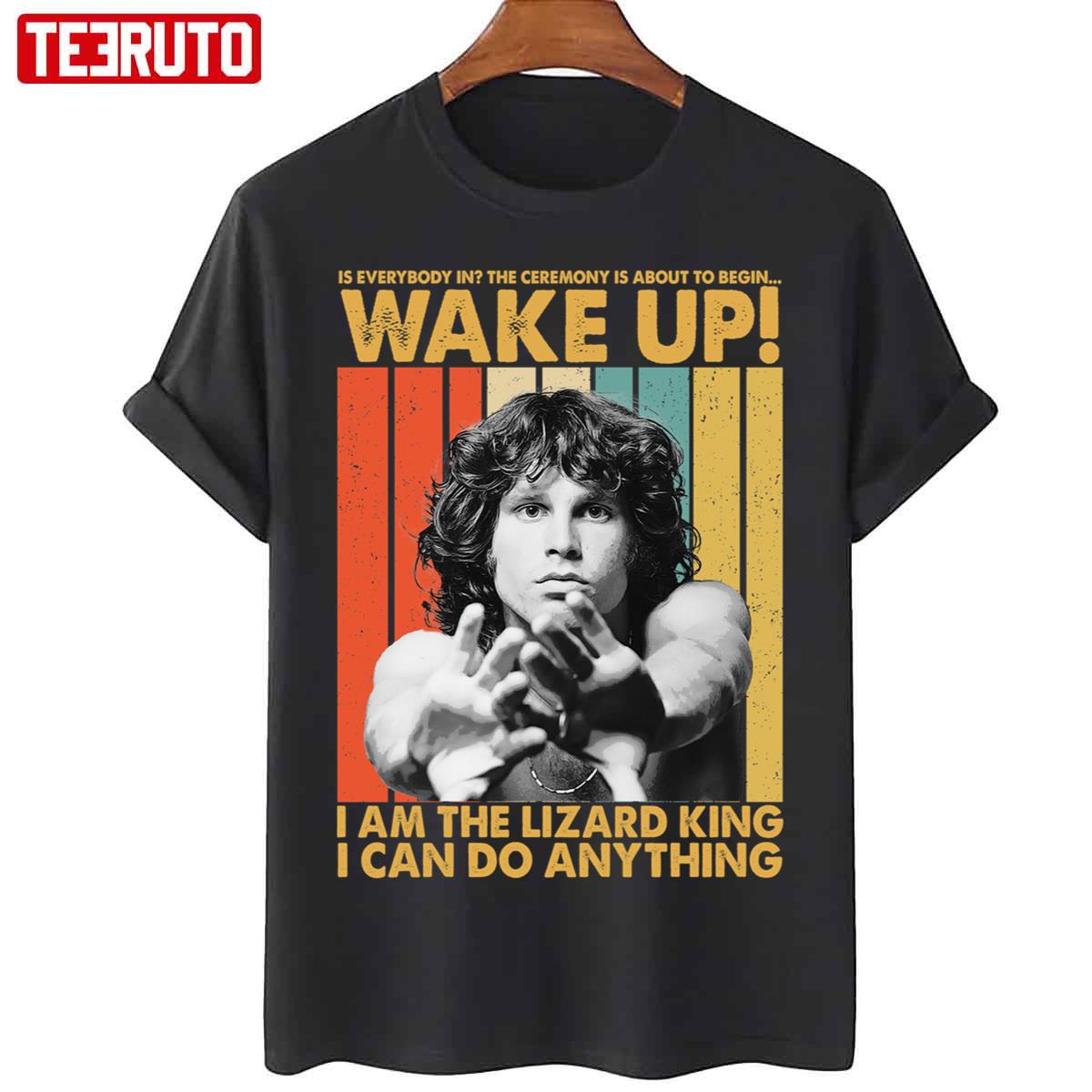 I Am The Lizard King I Can Do Anything Jim Morrison The Doors Unisex T Shirt