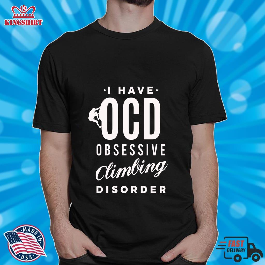 I Have OCD Obsessive Climbing Disorder   Funny Climber  Zipped Hoodie