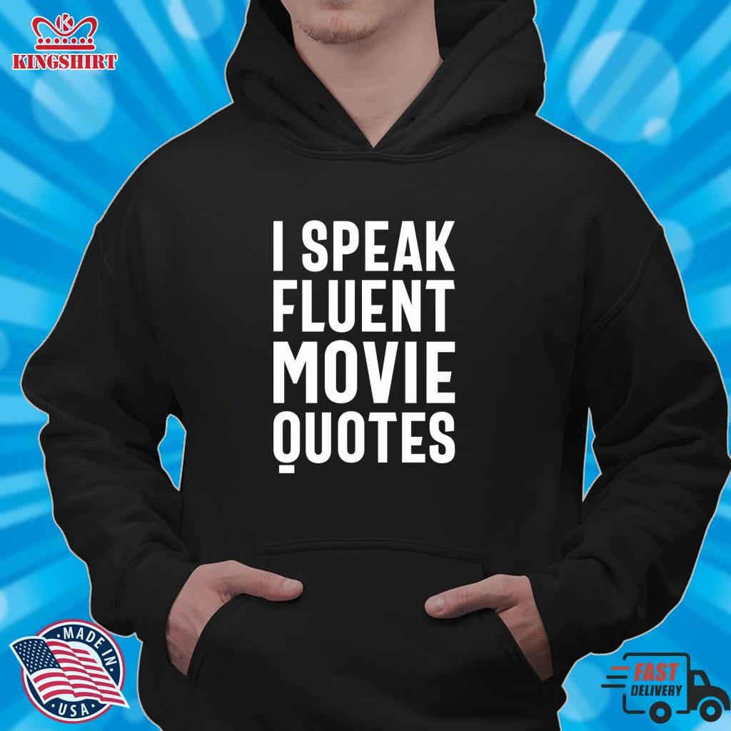 I Speak Fluent Movie Quotes Movie Lover Pullover Sweatshirt