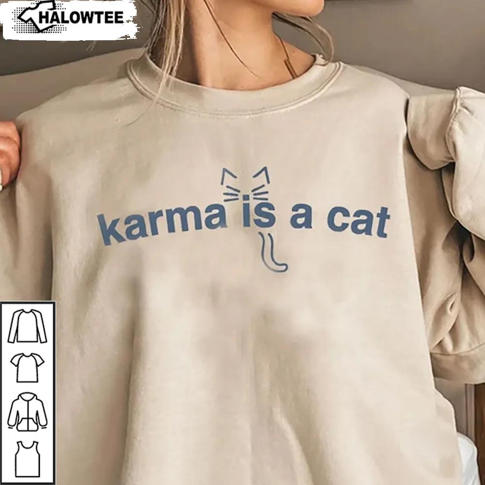 Karma Is A Cat Sweatshirt Ts New Albums Unisex Best Gift For Swiftie