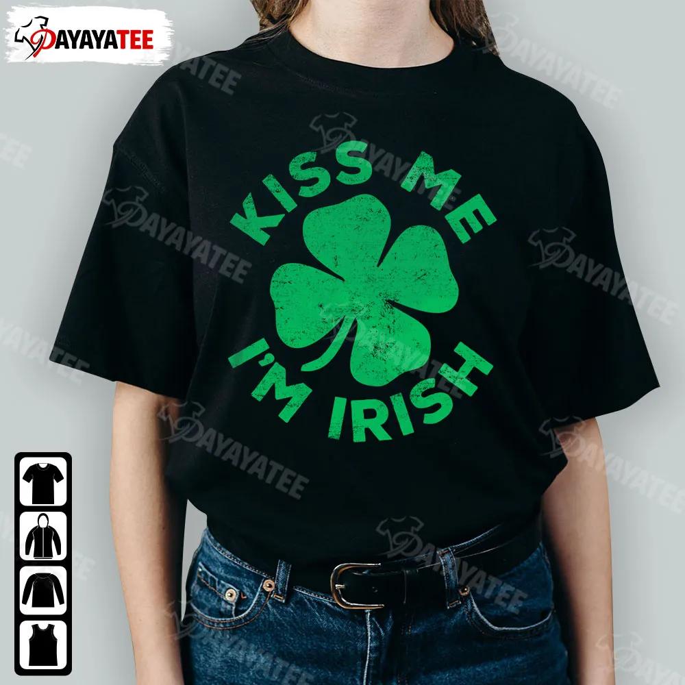 Kiss Me I'm Irish Shirt Lucky Shamrock Four Leaf Clover Gifts For Saint Patrick Day