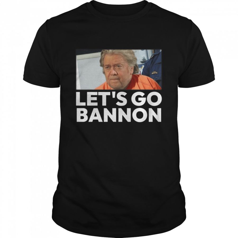 LetS Go Bannon Shirt