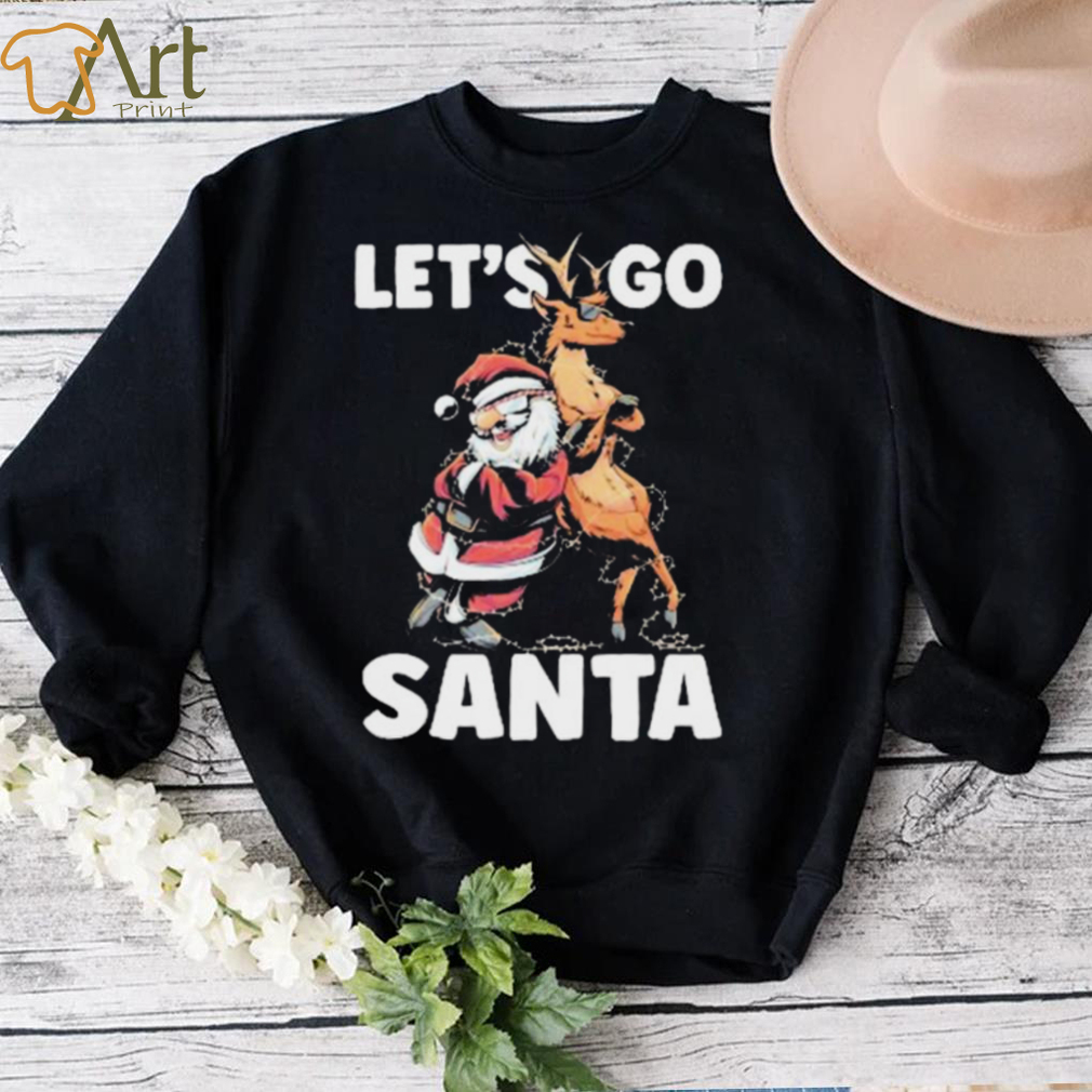 LetS Go Santa Funny Christmas Santa Reindeer Shirt