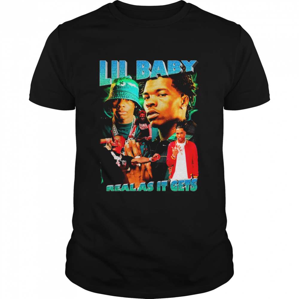 Lil Baby Real As It Get Bootleg 90S Hiphop Shirt