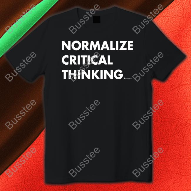 Luke Rudkowski Normalize Critical Thinking Shirt Wearechange