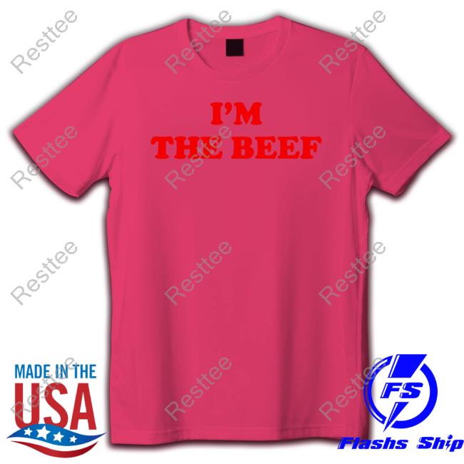 Ofiicial Im The Beef Shirt 2022