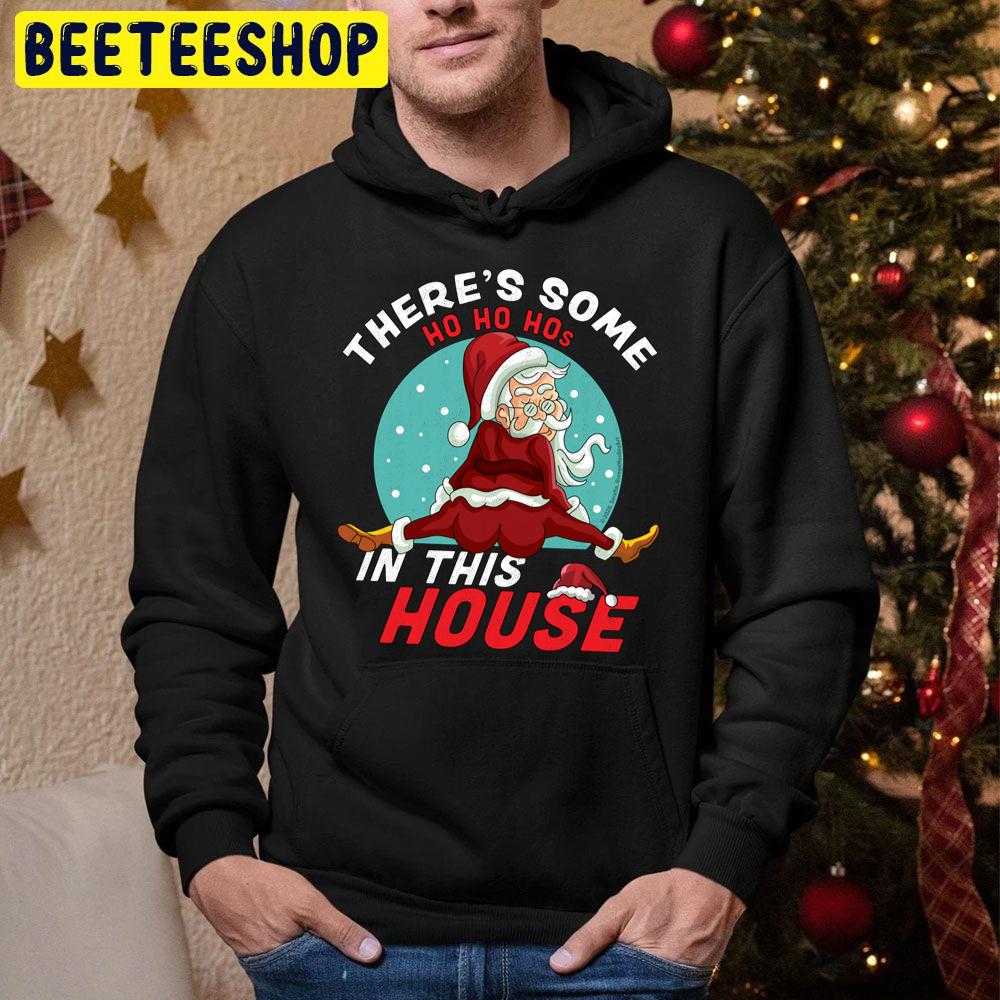 There's Some Ho Ho Hos In This House Christmas Santa Claus Trending Unisex Hoodie