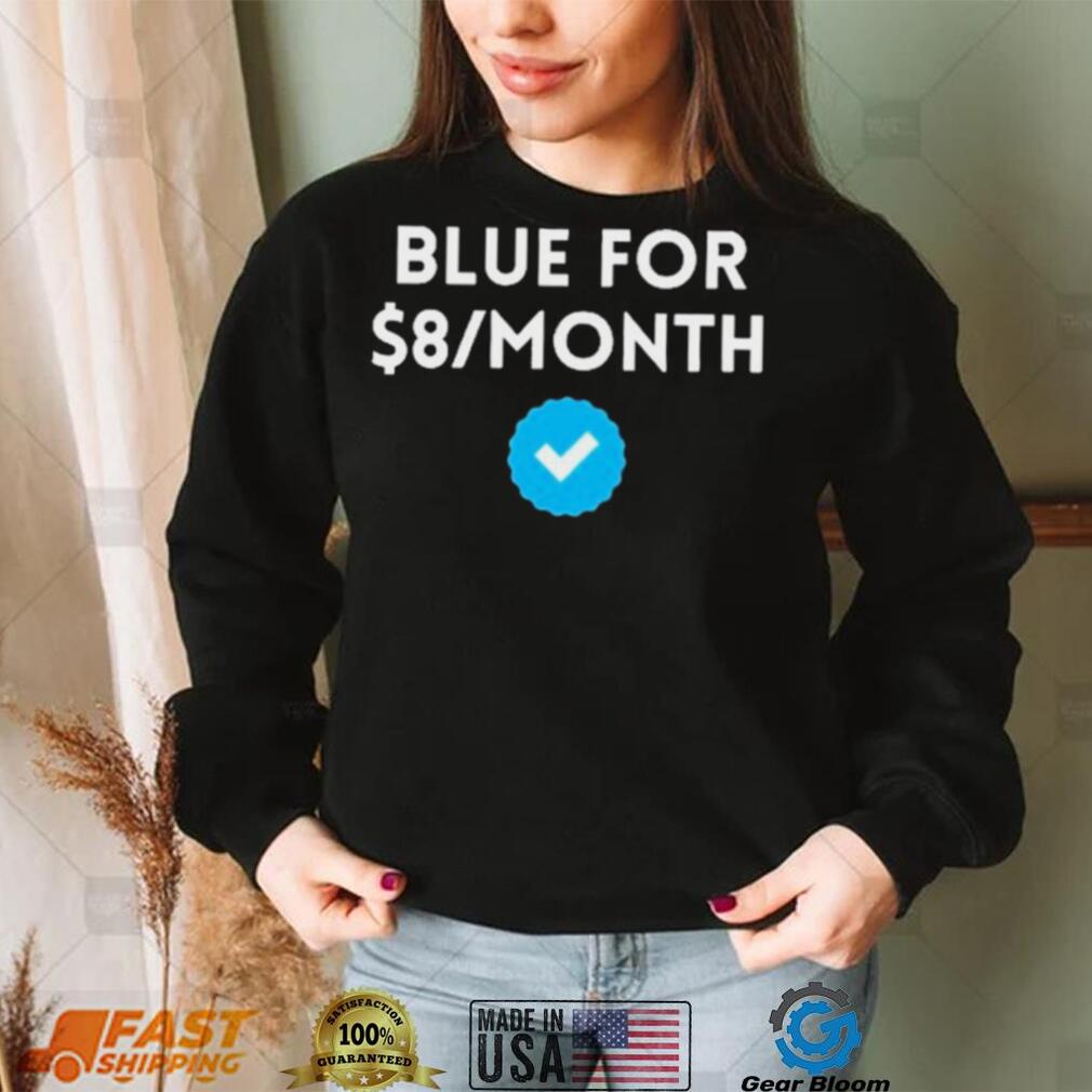Twitter Blue For $8 On Month T Shirt
