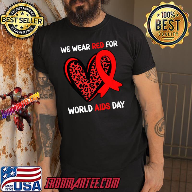 We Wear Red In December Aids Day World Aids Day Awareness Leopard T Shirt