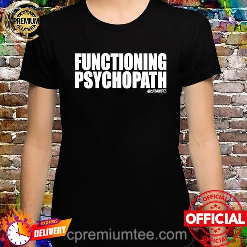 20Timinutes Merch Functioning Psychopath Tee Shirt