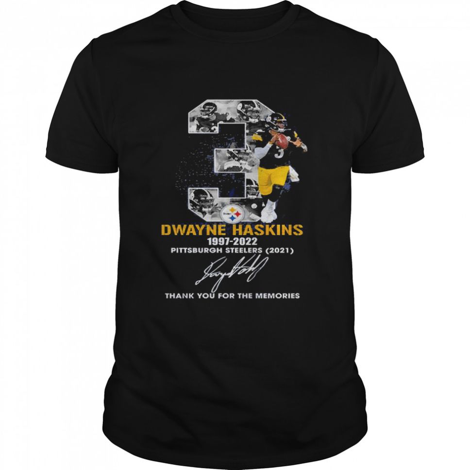 3 Dwayne Haskins 19972022 Pittsburgh Steelers Signature Thank You For The Memories Shirt