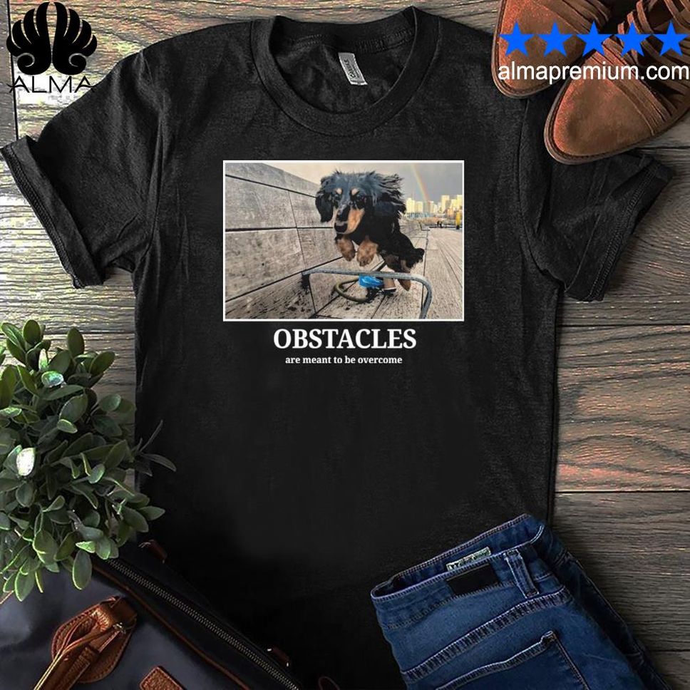 8csjQhyh Rigatoni Dog Obstacles Are Meant To Be Overcome Shirt Shirt