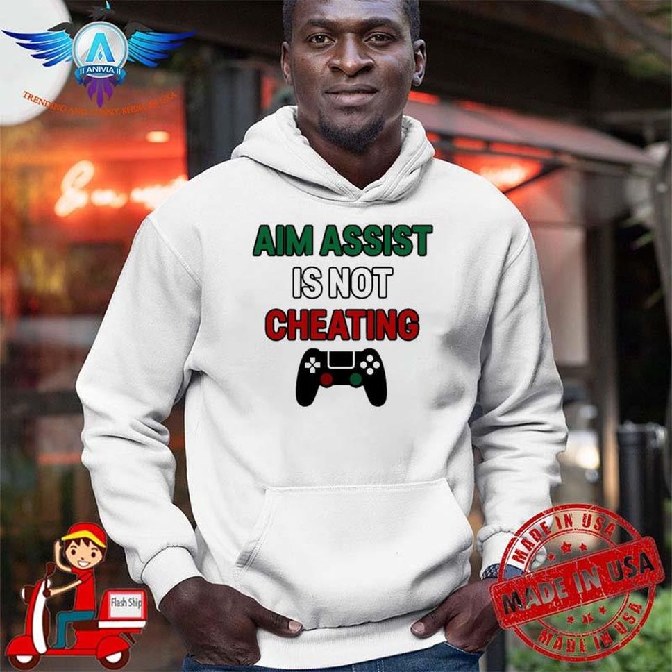 Aim Assist Is Not Cheating Shirt