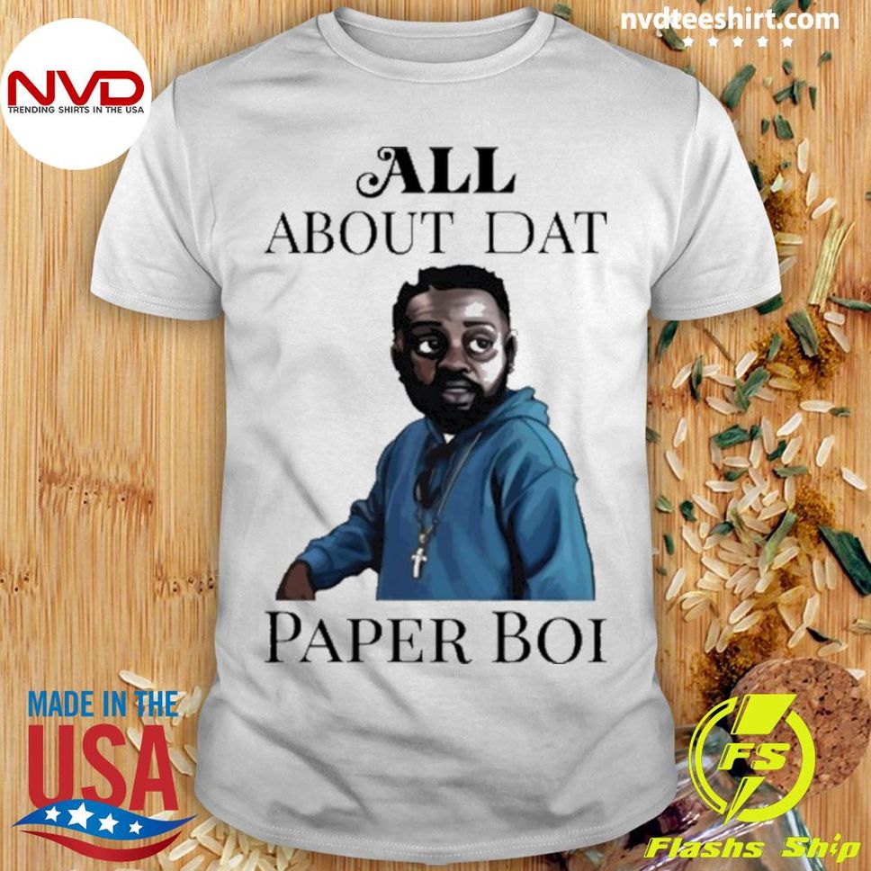 All About Dat Paper Boi Shirt