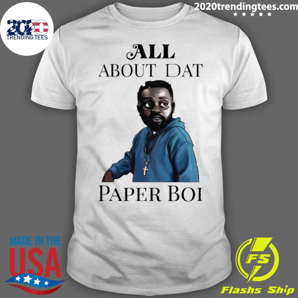 All About Dat Paper Boi T Shirt