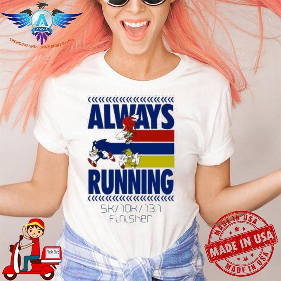 Always Running 5K 10K 13.1 Finisher Shirt