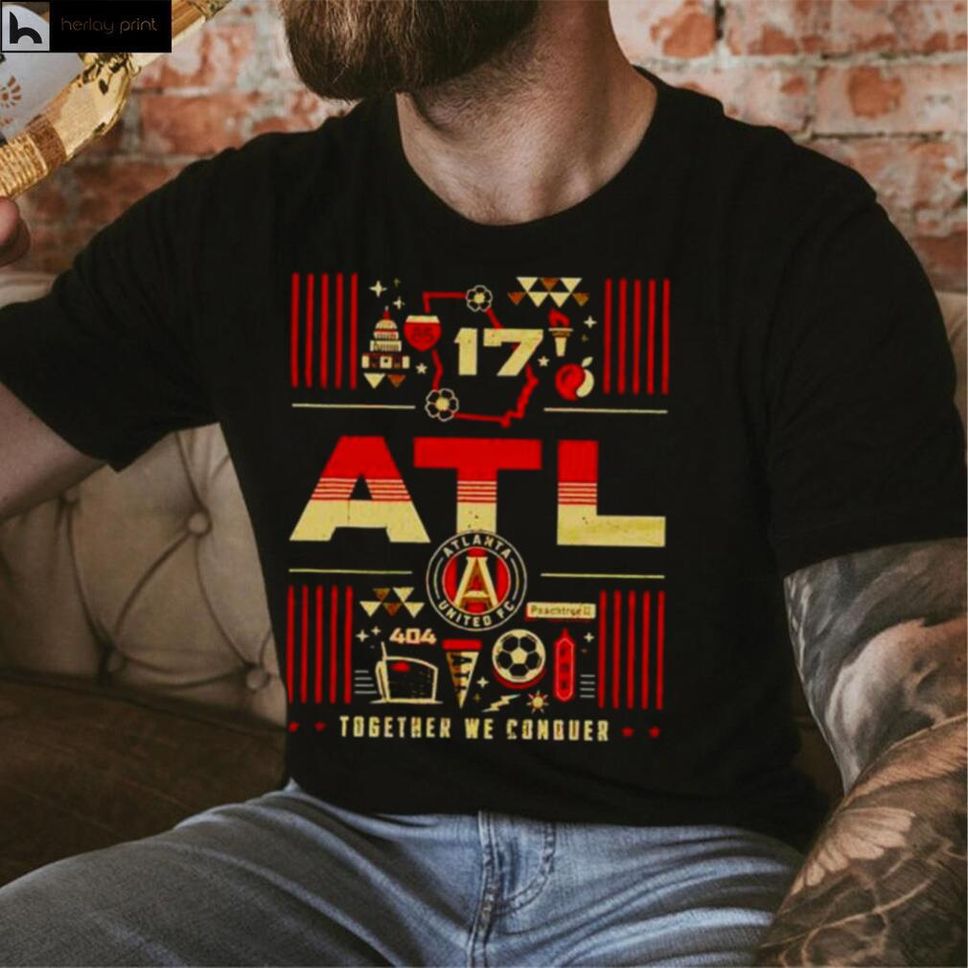 Atlanta United FC Hometown Together We Conquer Shirt