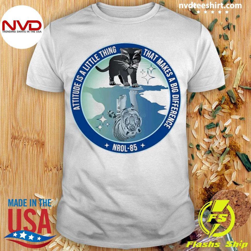 Attitude Is A Little Thing That Makes A Big Difference Nrol 85S Science Lover Shirt