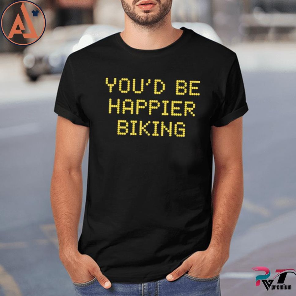 Austin Kleon You'd Be Happier Biking Shirt