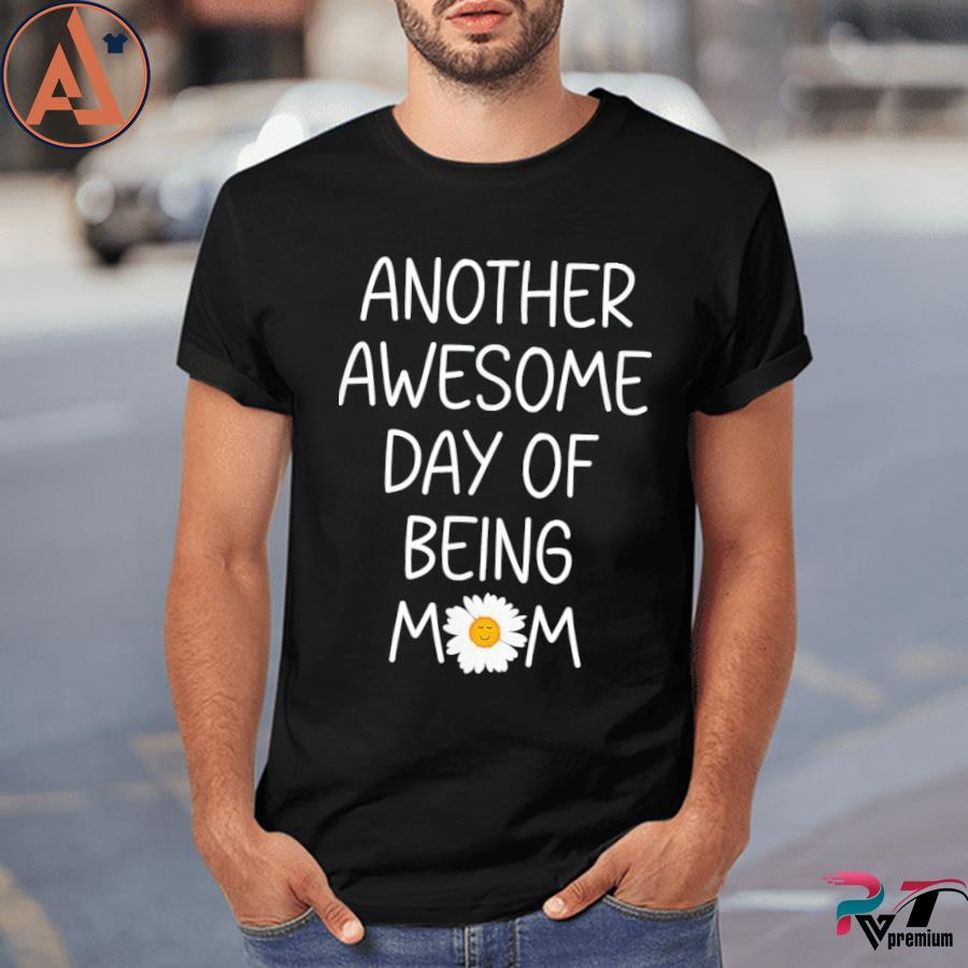 Awesome being mom saying smiling daisy happy flower face shirt
