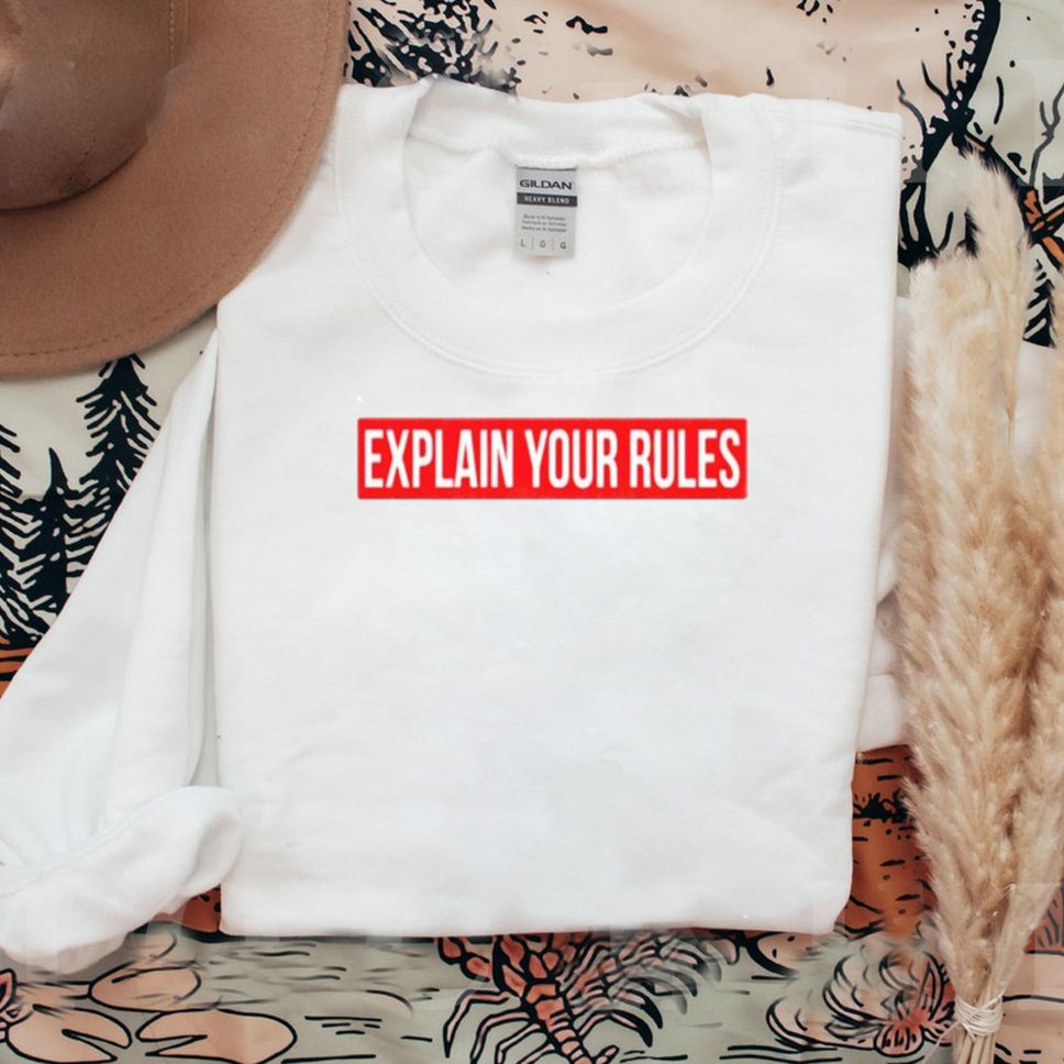 Awesome Explain Your Rules Shirt