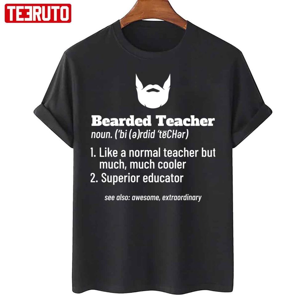 Bearded Teacher Gift Love Teaching Hair Beard School Unisex T Shirt
