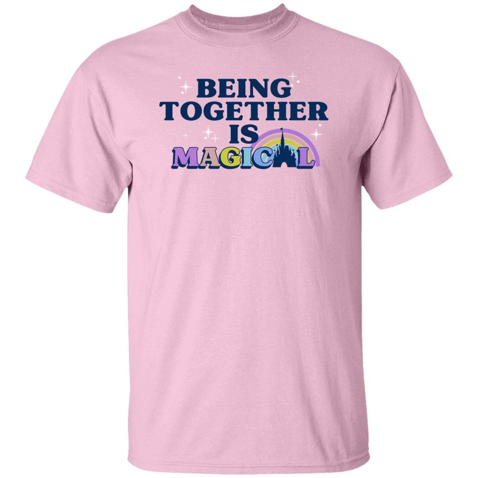 Being Together Is Magical Disneyland Shirt