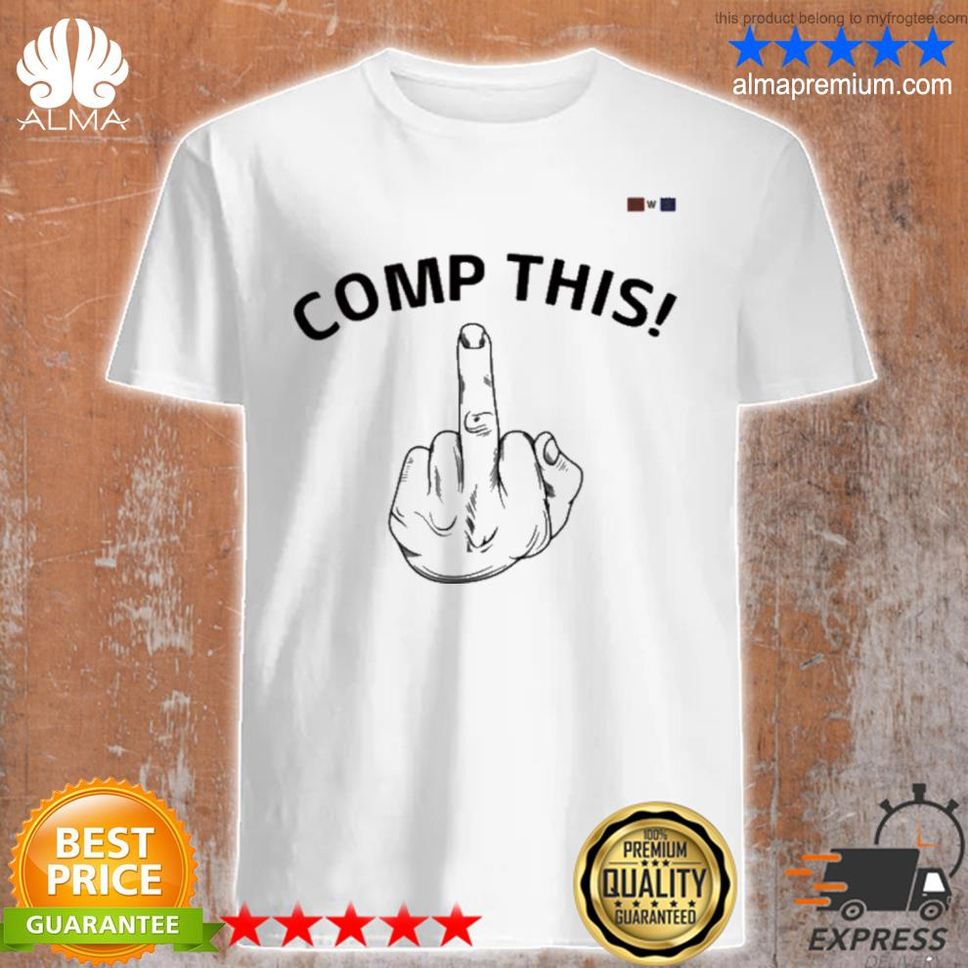 Best Comp This Middle Finger T Shirt Shirt