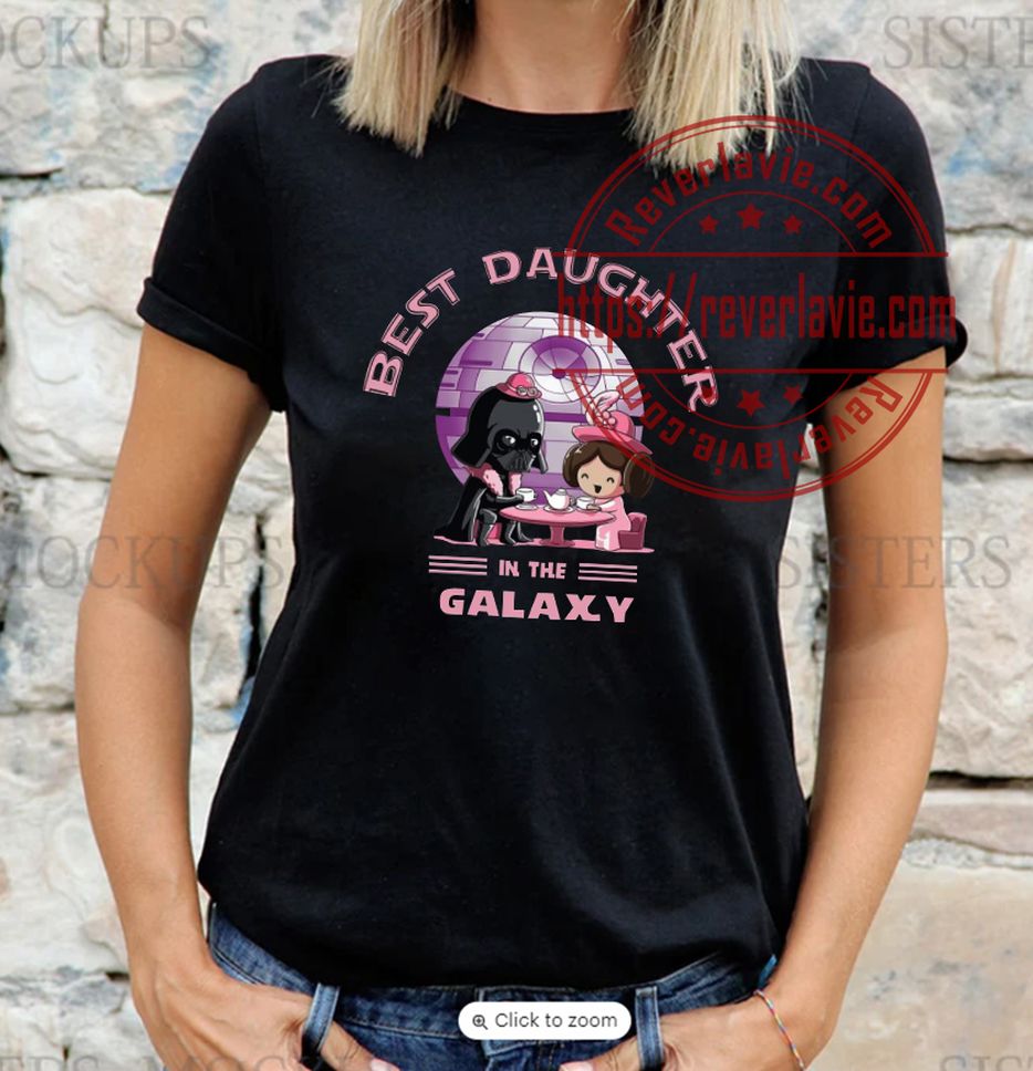 Best Daughter In The Galaxy Fathers Day Star Wars Unisex T Shirt