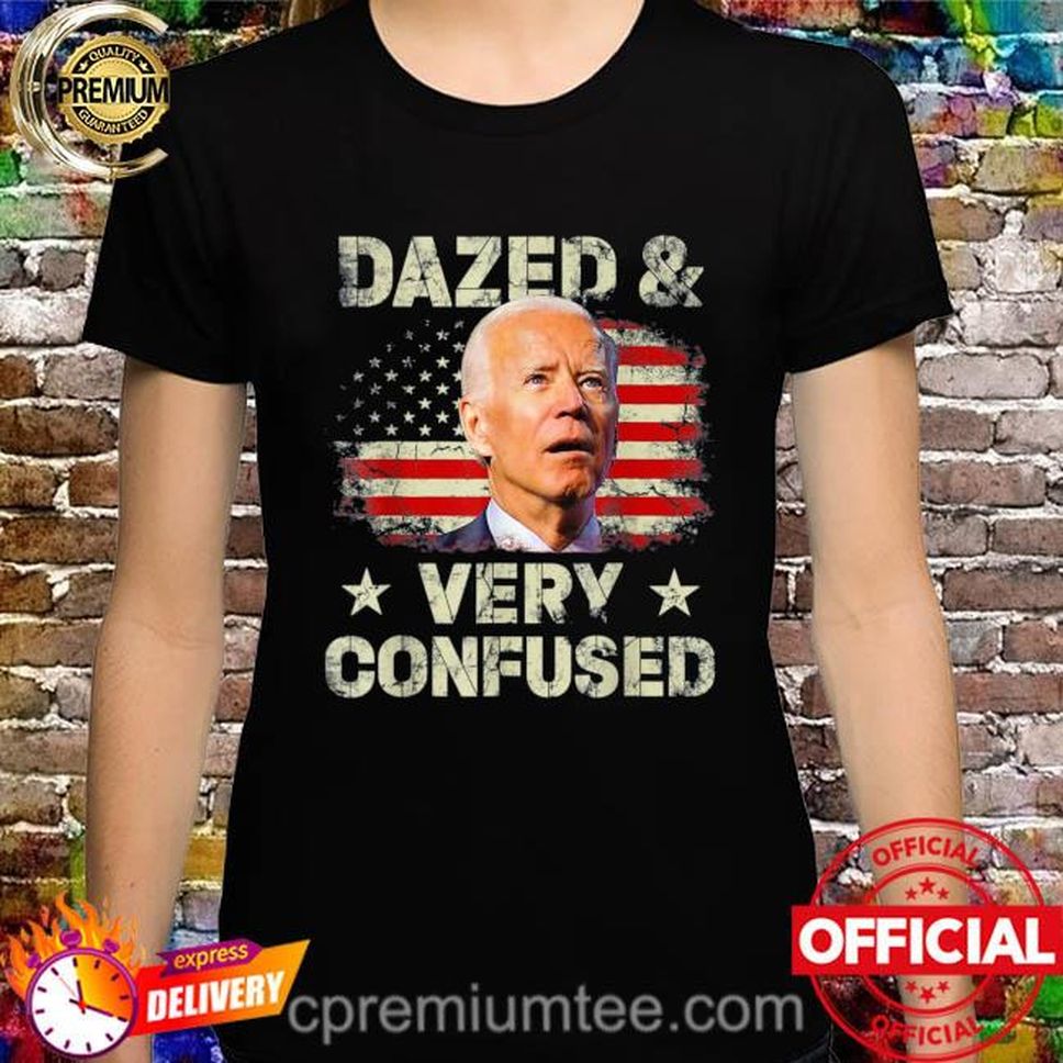 Biden Dazed And Very Confused American Flag Shirt