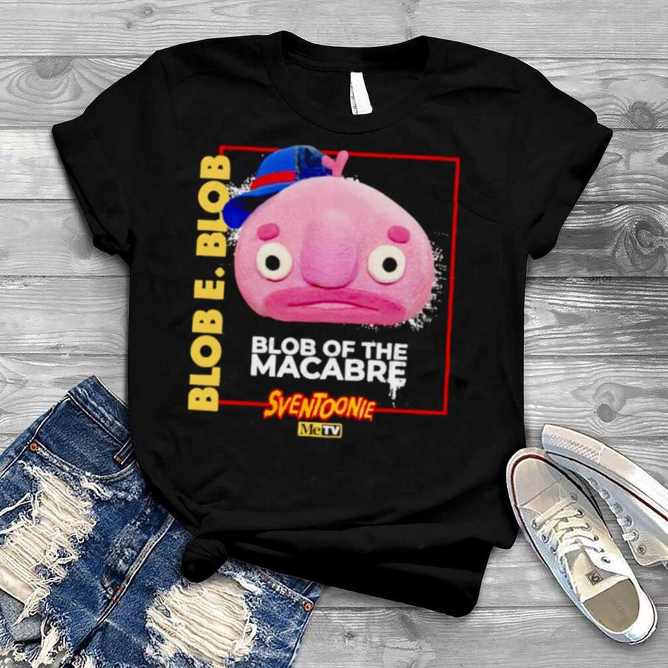 Blob E. Blob Blob Of The Macabre Shirt