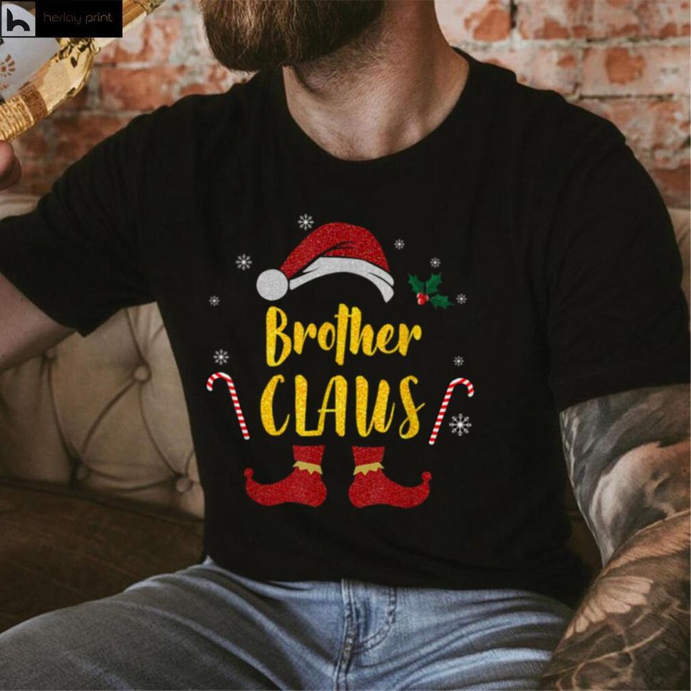 Brother Claus Shirt Christmas Pajama Family Matching Xmas T Shirt Hoodie, Sweater Shirt