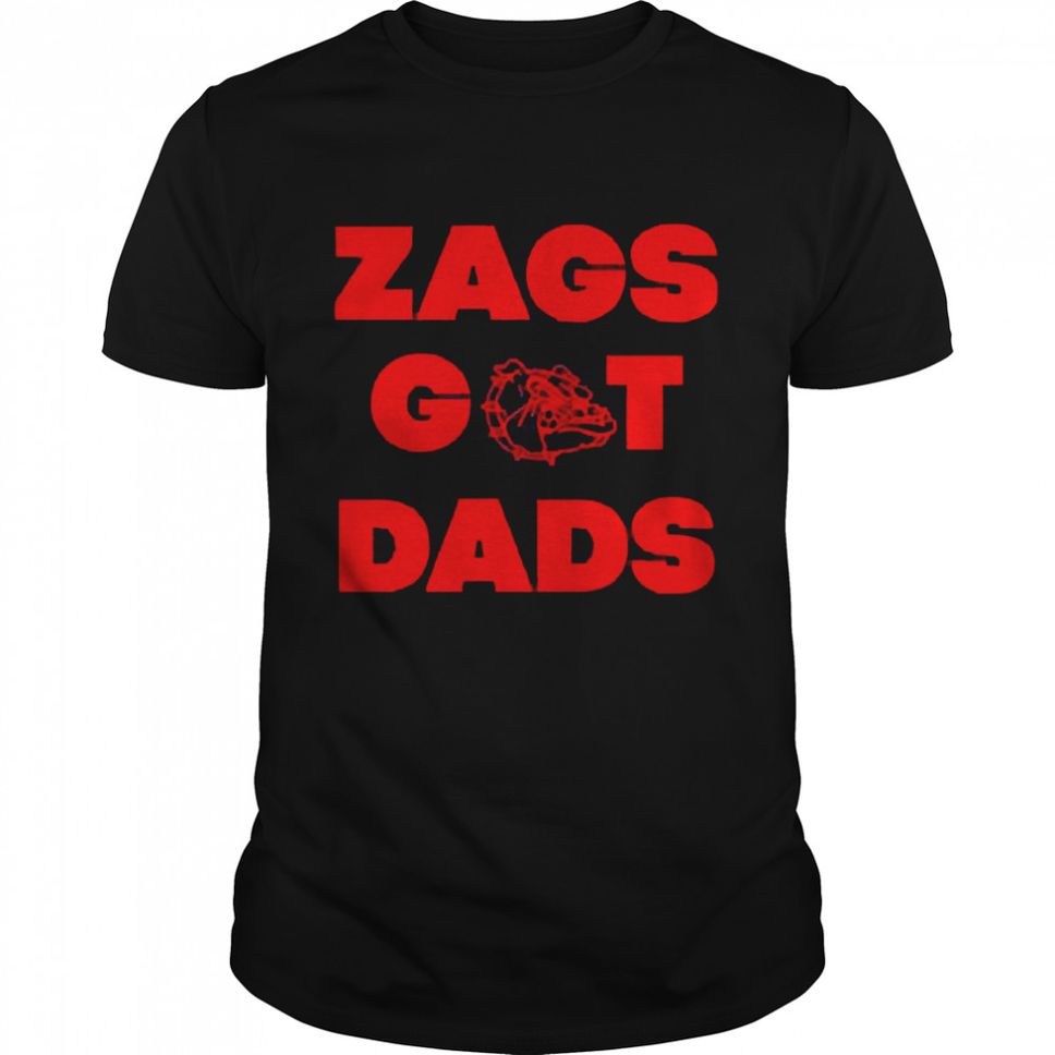 Bulldogs Dawgs Zags Got Dads Shirt