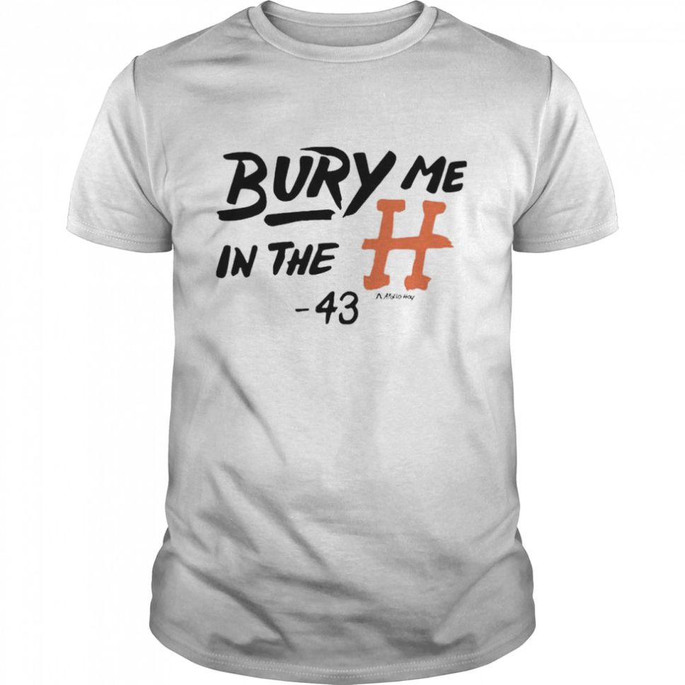 Bury Me In The H 43 TShirt