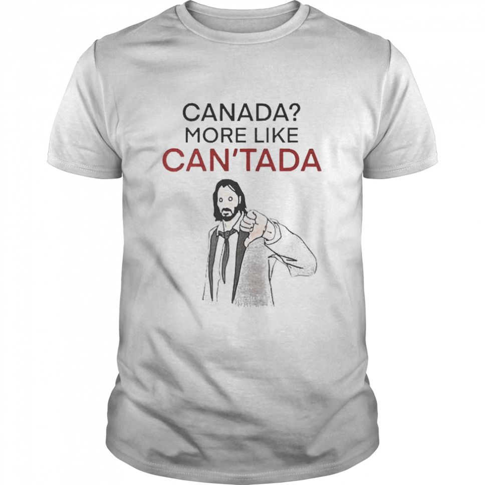 canada More Like Cantada Keanu Reeves Shirt