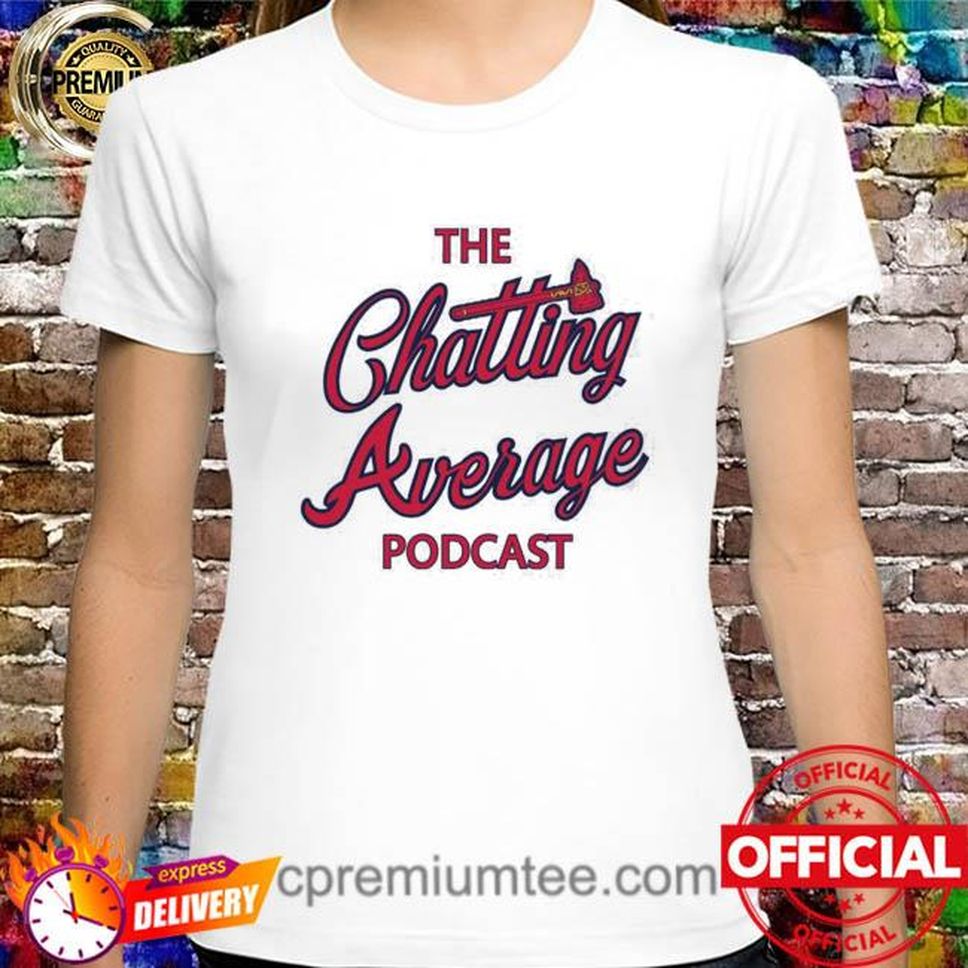 Chatting Average Podcast The Chatting Average Podcast Shirt
