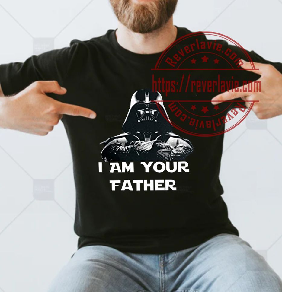 Darth Vader I Am Your Fathers Star Wars Fathers Day Unisex T Shirt