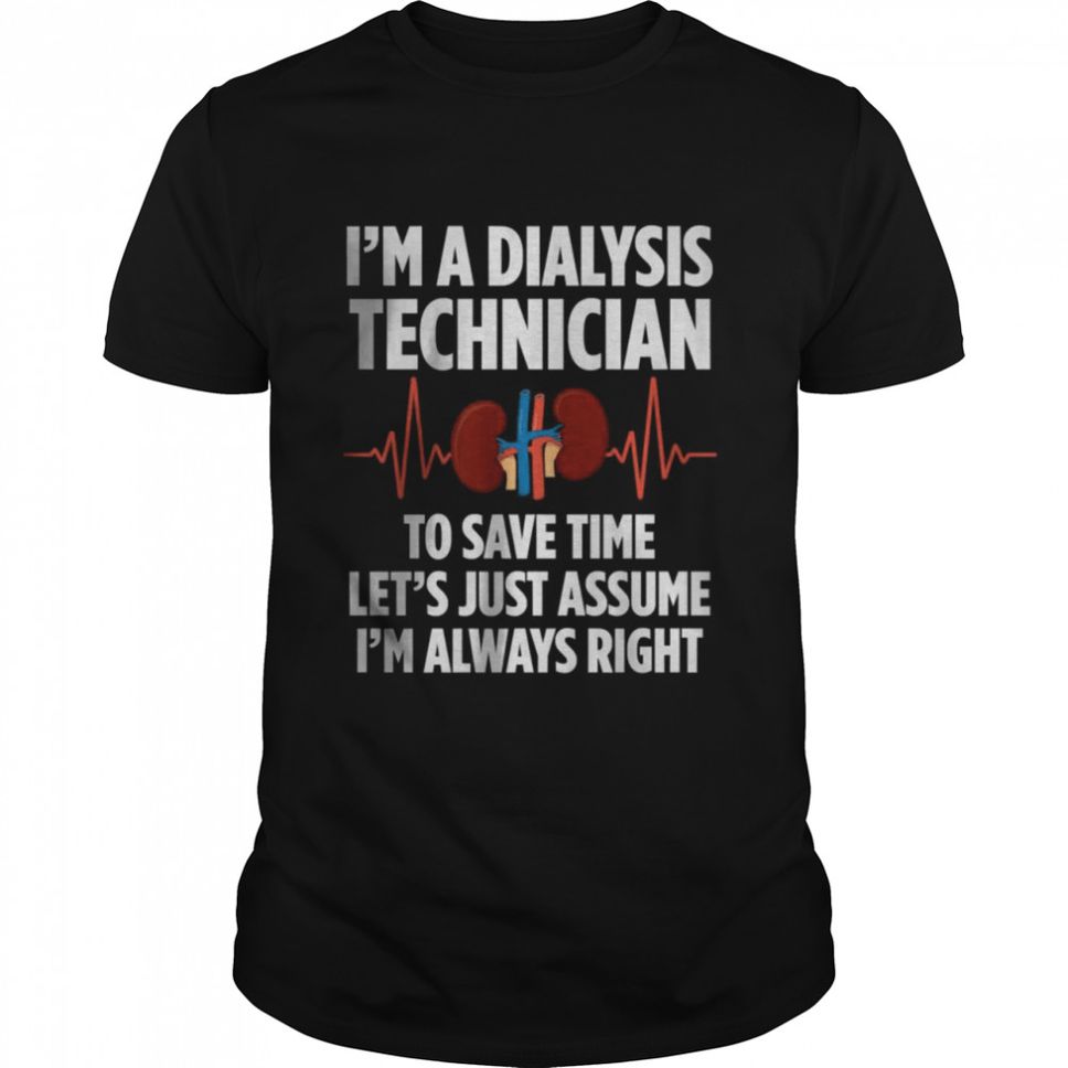 Dialysis Technician Save Time Nephrology Tech Premium T Shirt