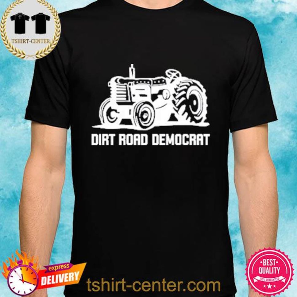 Dirt Road Democrat Tee Shirt