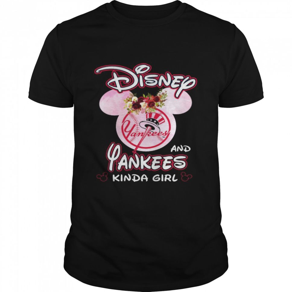 Disney Yankees And Yankees Kinda Girl Shirt