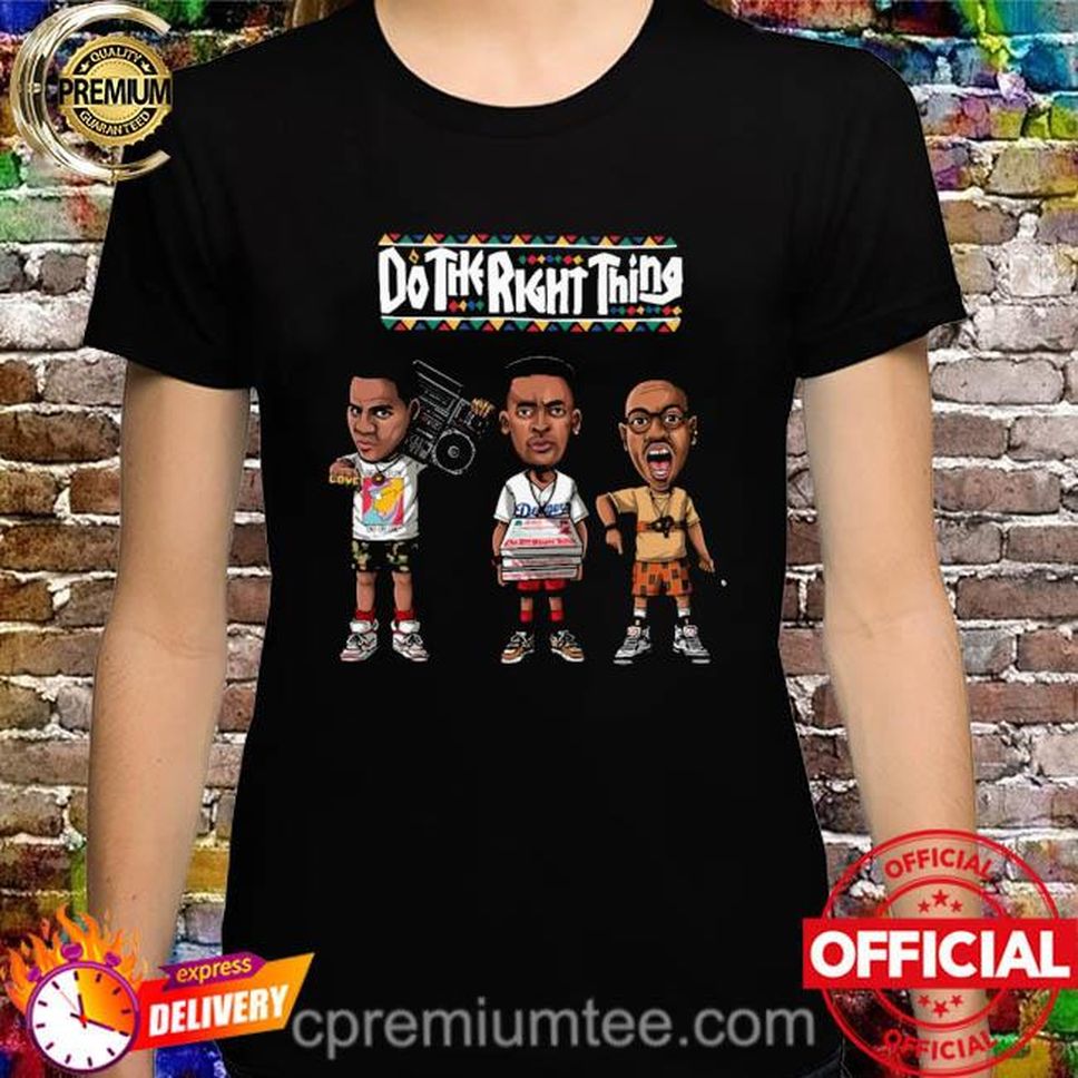 Do The Right Thing Shirt