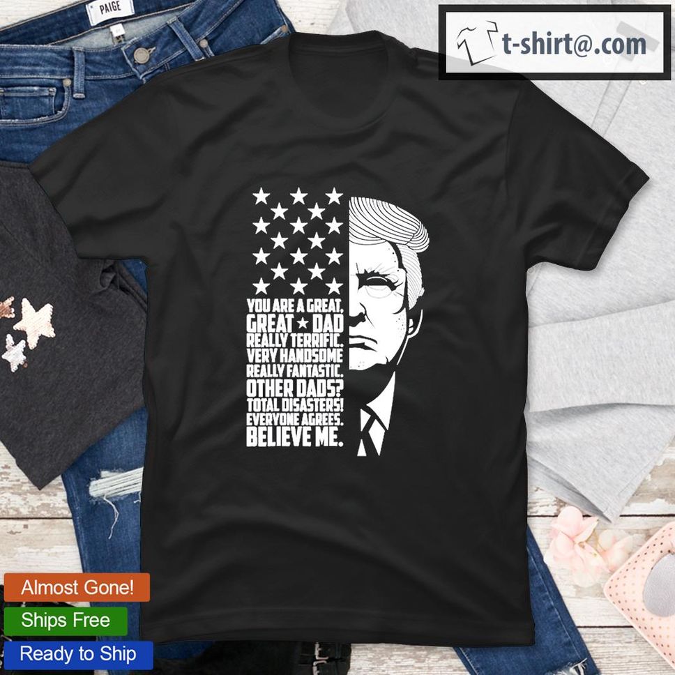 Donald Trump Fathers Day Great Dad Prank TShirt