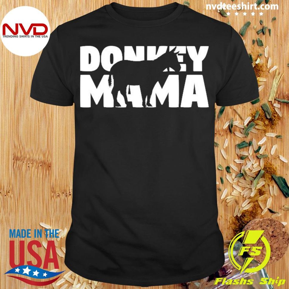 Donkey Mama Gift For Donkey Lover Animal Mother Donkey Mom Shirt