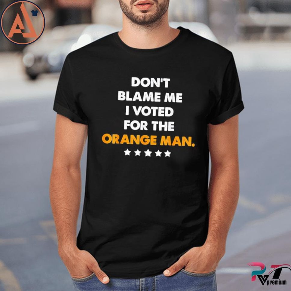 Don't Blame Me I Voted For The Orange Man Trump 2024 Vintage Shirt