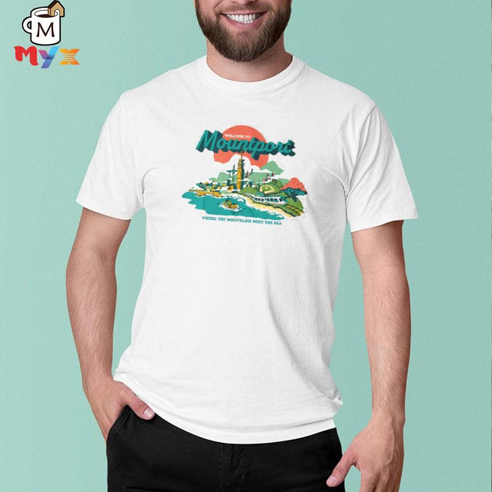 Dropout Welcome To Mountport Where The Mountains Meet The Sea Dropout Store Shirt